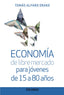 ECONOMIA DE LIBRE MERCADO PARA JOVENES DE 15 A 80 AÑOS | ALFARO DRAKE, TOMAS | PIRAMIDE | 9788436848830
