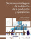 DECISIONES ESTRATEGICAS DE LA DIRECCION DE LA PRODUCCION Y O - 9788436848885