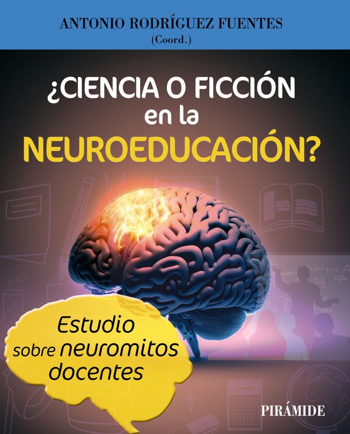 CIENCIA O FICCION EN LA NEUROEDUCACION | RODRIGUEZ FUENTES, ANTONIO | PIRAMIDE | 9788436848977 Imagen principal del producto