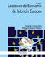 LECCIONES DE ECONOMIA DE LA UNION EUROPEA - 9788436849097