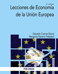 LECCIONES DE ECONOMIA DE LA UNION EUROPEA | CUENCA GARCIA, EDUARDO/NAVARRO PABSDORF, | PIRAMIDE | 9788436849097