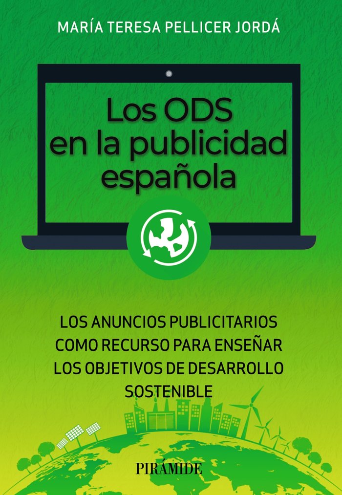 LOS ODS EN LA PUBLICIDAD ESPAÑOLA | PELLICER JORDA, MARIA TERESA | PIRAMIDE | 9788436849400 Imagen principal del producto