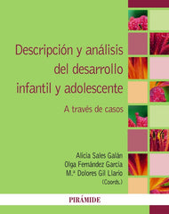 DESCRIPCION Y ANALISIS DEL DESARROLLO INFANTIL Y ADOLESCENT | SALES GALAN, ALICIA/FERNANDEZ GARCIA, OL | PIRAMIDE | 9788436849592