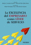 LA EXCELENCIA DEL EMPRESARIO COMO LIDER DE SERVICIO - 9788436849738