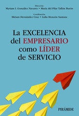 LA EXCELENCIA DEL EMPRESARIO COMO LIDER DE SERVICIO - 9788436849738