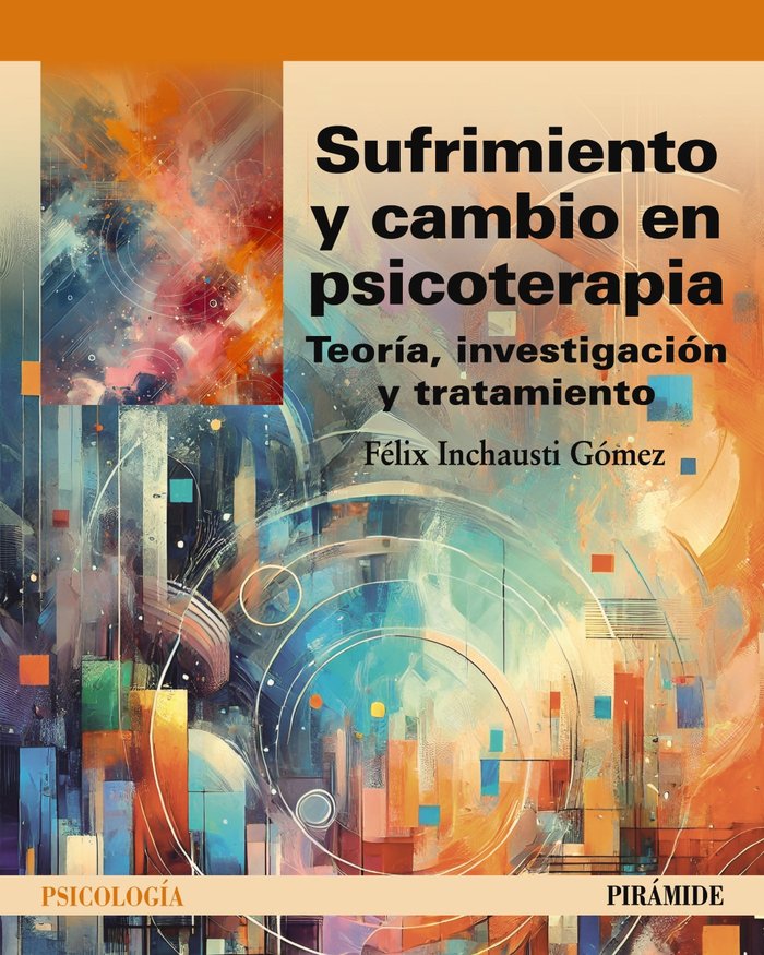 SUFRIMIENTO Y CAMBIO EN PSICOTERAPIA | INCHAUSTI GOMEZ, FELIX | PIRAMIDE | 9788436850154 Imagen principal del producto