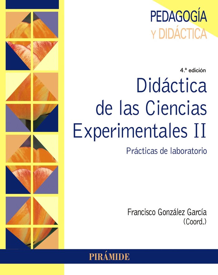DIDACTICA DE LAS CIENCIAS EXPERIMENTALES II | GONZALEZ GARCIA, FRANCISCO | PIRAMIDE | 9788436850178