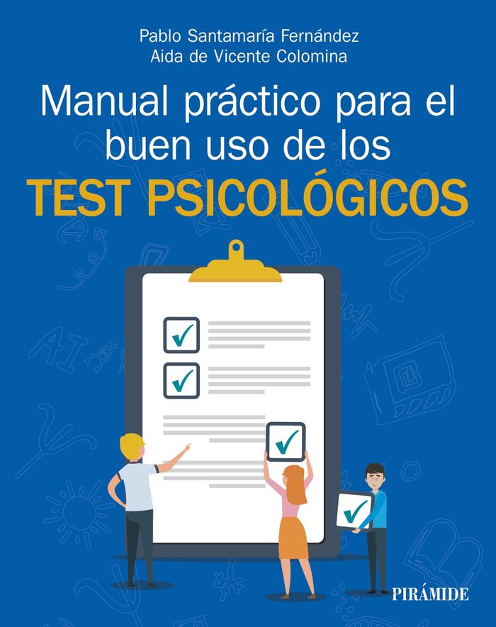 MANUAL PRACTICO PARA EL BUEN USO DE LOS TEST PSICOLOGICOS | SANTAMARIA FERNANDEZ, PABLO/VICENTE COLO | PIRAMIDE | 9788436850222 Imagen principal del producto