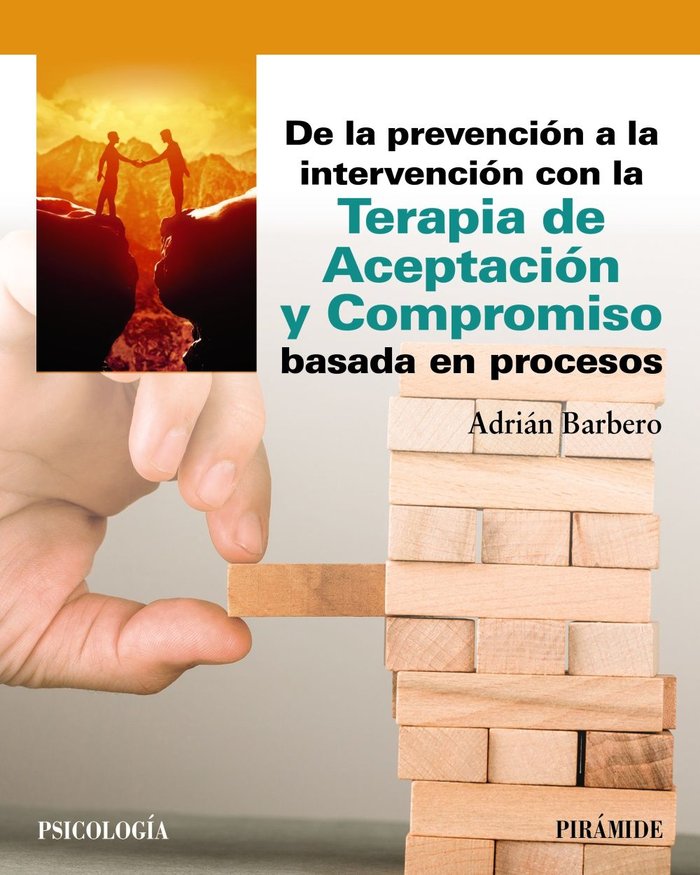PREVENCION A LA INTERVENCION CON LA TERAPIA DE ACEPTACION Y | BARBERO RUBIO, ADRIAN | PIRAMIDE | 9788436850260 Imagen principal del producto