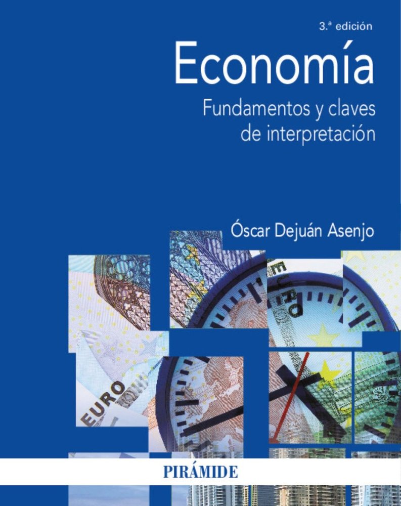 ECONOMIA | DEJUAN ASENJO, OSCAR | PIRAMIDE | 9788436850864 Imagen principal del producto