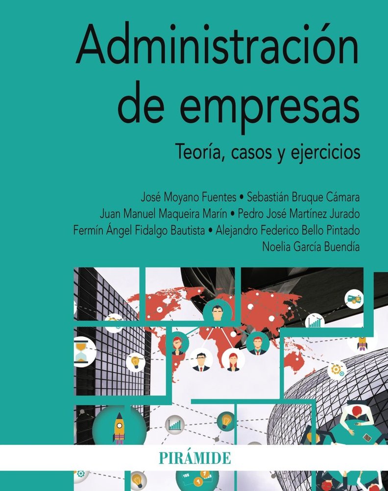 ADMINISTRACION DE EMPRESAS | MOYANO FUENTES, JOSE/BRUQUE CAMARA, SEBA | PIRAMIDE | 9788436850901 Imagen principal del producto