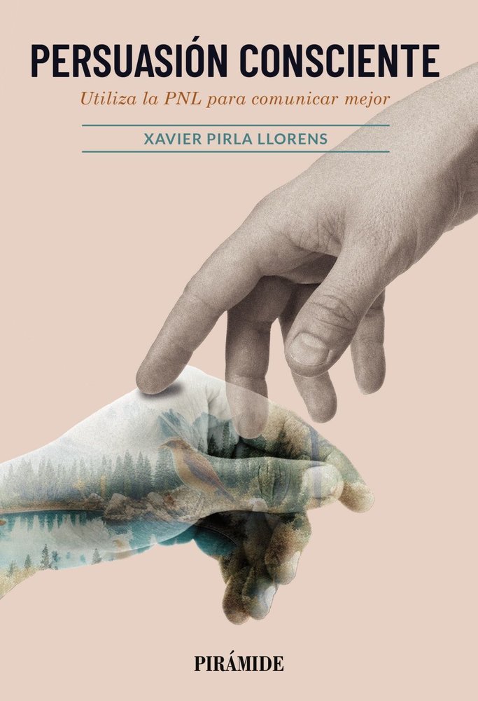 PERSUASION CONSCIENTE | PIRLA LLORENS, XAVIER | PIRAMIDE | 9788436851113 Imagen principal del producto