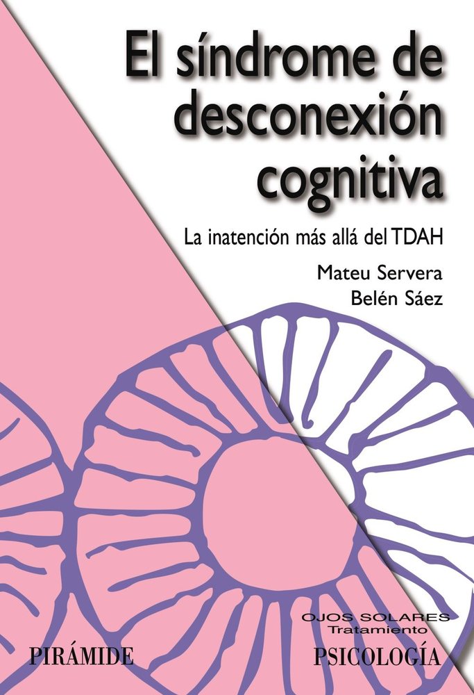EL SINDROME DE DESCONEXION COGNITIVA | SERVERA BARCELO, MATEU/SAEZ, BELEN | PIRAMIDE | 9788436851151 Imagen principal del producto