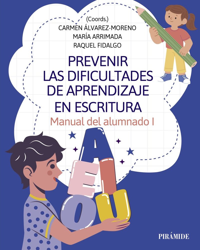 PREVENIR LAS DIFICULTADES DE APRENDIZAJE EN ESCRITURA | ARRIMADA, MARIA/FIDALGO, RAQUEL | PIRAMIDE | 9788436851229 Imagen principal del producto