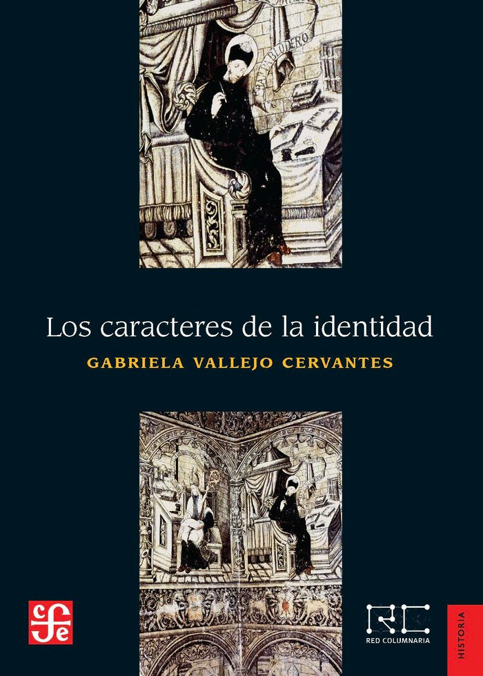 LOS CARACTERES DE LA IDENTIDAD | VALLEJO CERVANTES,GABRIELA | FONDO CULTURA ECONOMICA | 9788437508214 Imagen principal del producto
