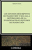 Los Estudios Descriptivos de Traducción y Mas Alla. Metodologia de la Investigación en Estudios de Traducción (Catedra) - 9788437621746