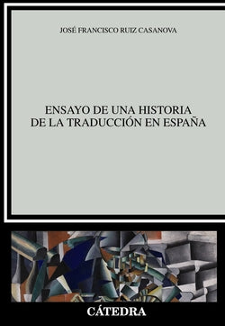 Ensayo de una Historia de la Traducción en España (Catedra) - 9788437638188