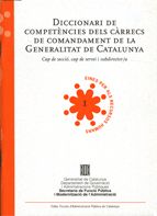 DICCIONARI DE COMPETENCIES DELS CARRECS DE COMANDAMENT DE LA | AA,VV, | GENERALITAT CATALUNYA | 9788439380443