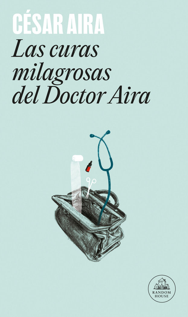 CURAS MILAGROSAS DEL DOCTOR AIRA,LAS LM | Aira,cesar | 9788439701545 (Literatura random house) Imagen principal del producto