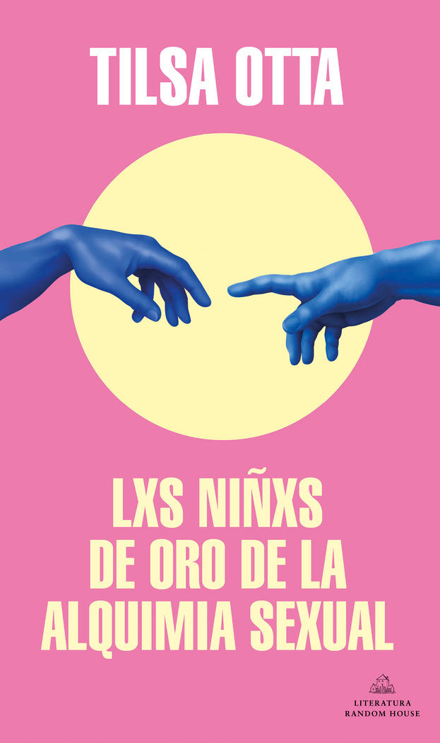 LXS NIÑXS DE ORO DE LA ALQUIMIA SEXUAL I Otta,Tilsa I Literatura Random House I 9788439738978 Imagen principal del producto