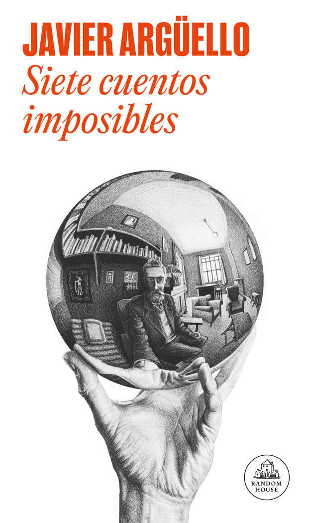 SIETE CUENTOS IMPOSIBLES | Javier Argüello | 9788439744429 (Literatura random house) Imagen principal del producto