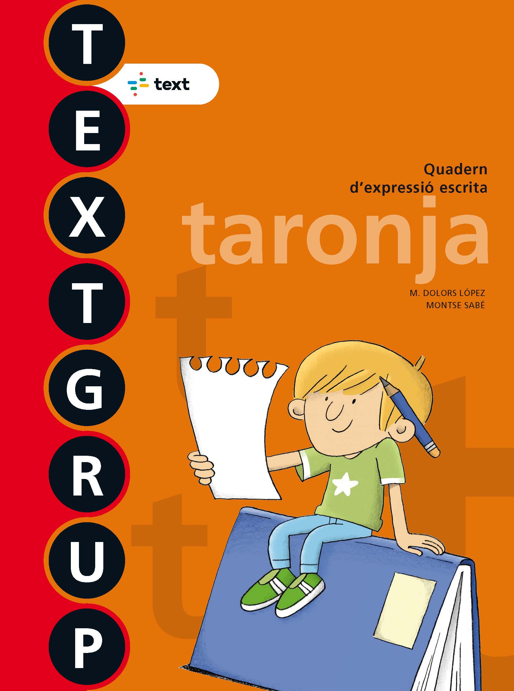 Textgrup 1. Taronja. Lopez Gutierrez, M. Dolors, Sabe Pou, Montse (Text) 9788441231429 Imagen principal del producto