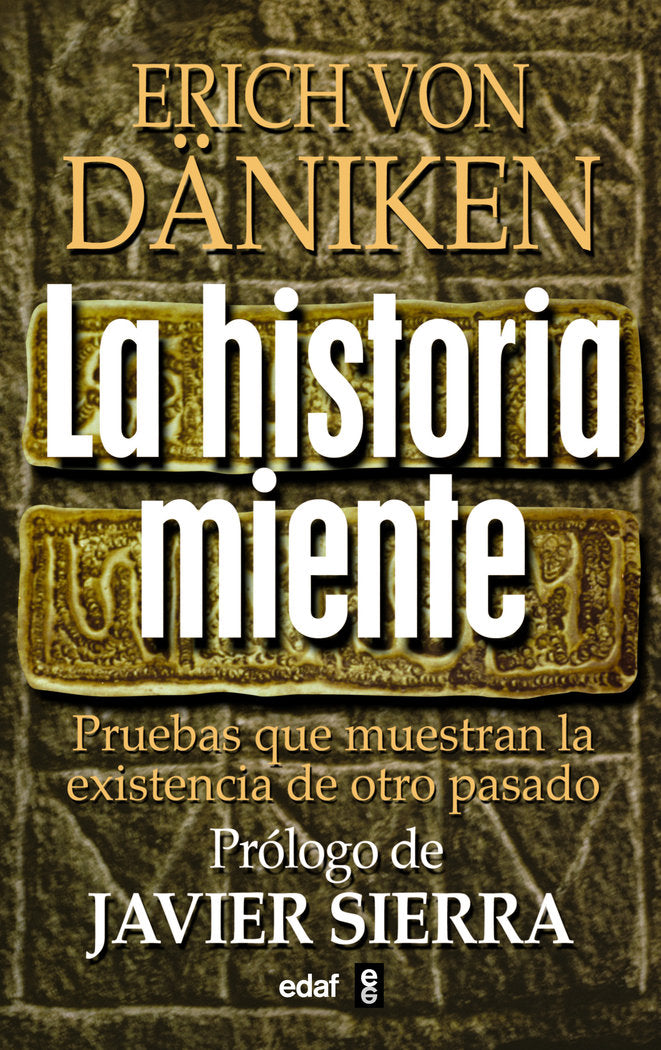 HISTORIA MIENTE,LA I Von Daniken,Erich I Edaf I 9788441421790 Imagen principal del producto