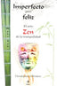 IMPERFECTO PERO FELIZ EL ARTE ZEN DE LA TRANQUILIDAD - 9788441426658
