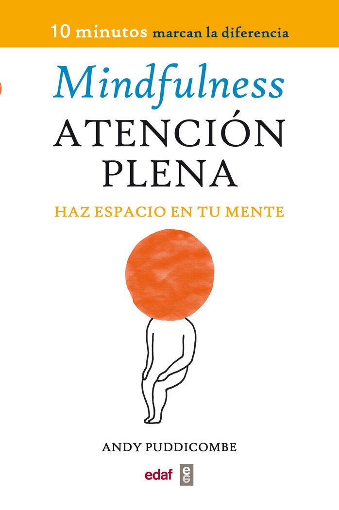 MINDFULNESS ATENCION PLENA | PUDDICOMBE,ANDY | EDAF | 9788441430594 Imagen principal del producto