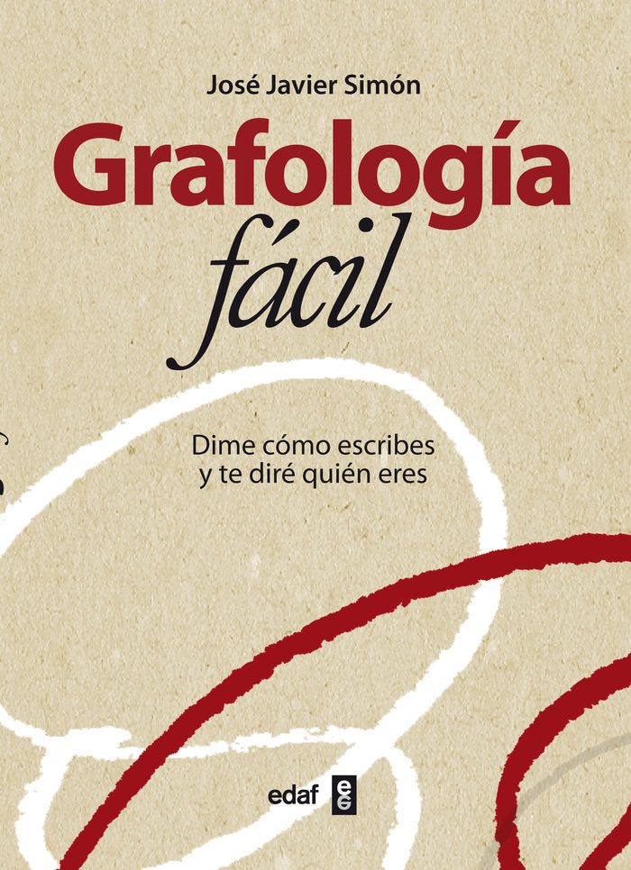 GRAFOLOGIA FACIL | SIMON,JOSE JAVIER | EDAF | 9788441430907 Imagen principal del producto