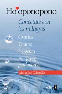 HOOPONOPONO CONECTATE CON LOS MILAGROS | CABANILLAS CLARAMONTE,MARIA JOSE | EDAF | 9788441431409