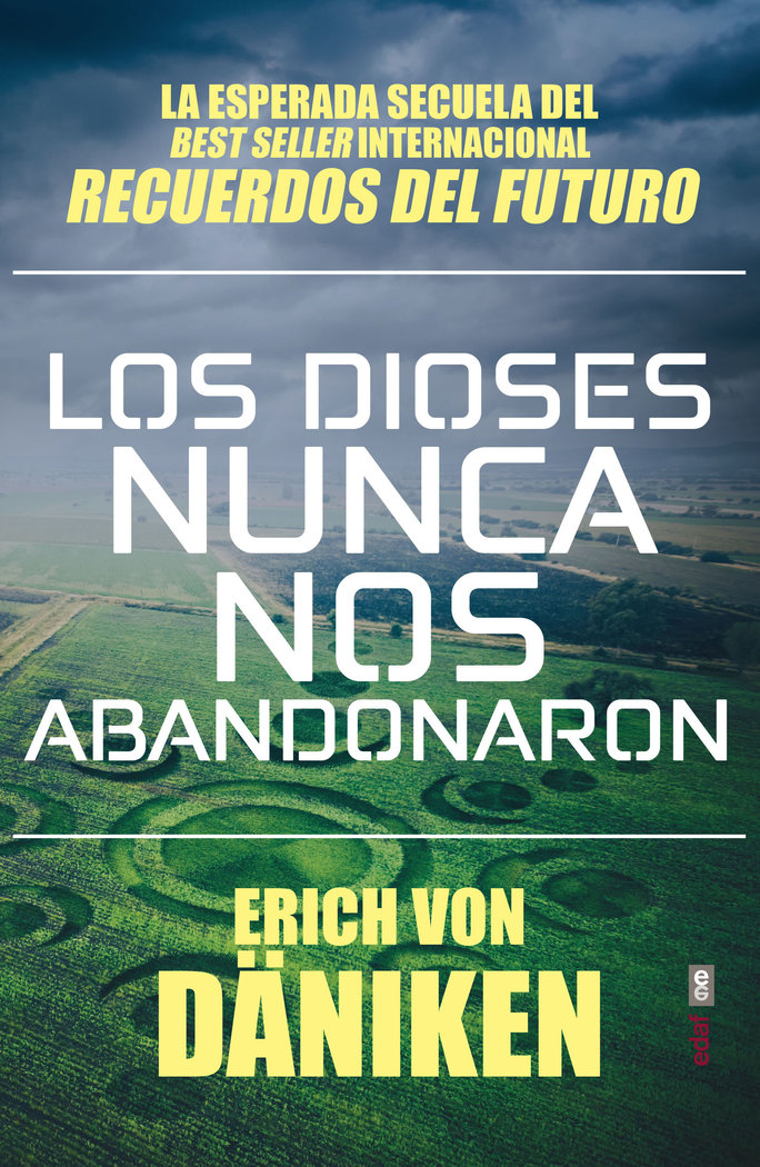 LOS DIOSES NUNCA NOS ABANDONARON I Von Däniken, Erich I Edaf I 9788441439702