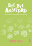 BYE BYE ANSIEDAD - 9788441440982