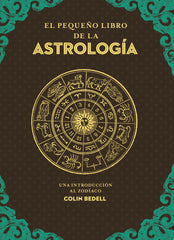 EL PEQUEÑO LIBRO DE LA ASTROLOGIA I Colin Bedell I Edaf I 9788441442870