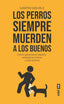 LOS PERROS SIEMPRE MUERDEN A LOS BUENOS | MARTIN WEHRLE | EDAF | 9788441443334