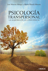 PSICOLOGIA TRANSPERSONAL LA ALQUIMIA DE LA CONSCIENCIA | MAROTO MINGO,JOSE/BLANCH MATUTE,MARIA | ANAYA MULTIMEDIA | 9788441539167