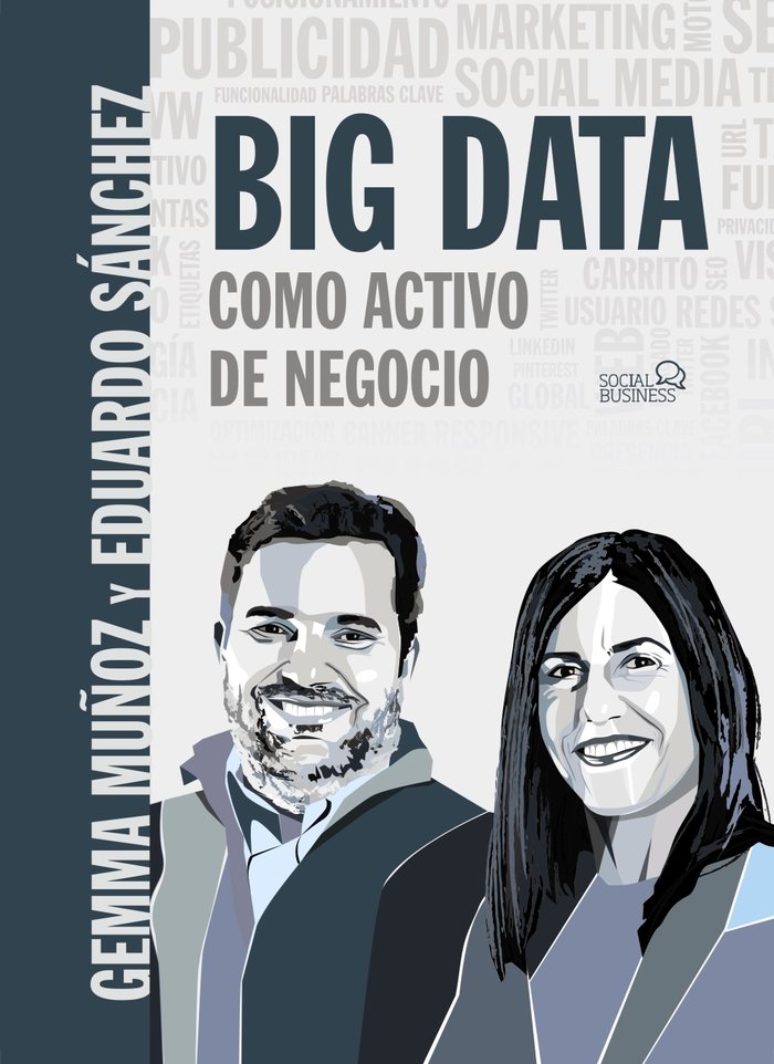 BIG DATA COMO ACTIVO DE NEGOCIO | MUÑOZ VERA, GEMMA/SANCHEZ ROJO, EDUARDO | ANAYA MULTIMEDIA | 9788441541498 Imagen principal del producto
