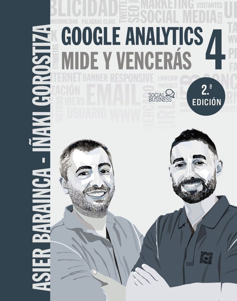 GOOGLE ANALYTICS 4 MIDE Y VENCERAS | GOROSTIZA ESQUERDEIRO, IÑAKI/BARAINCA FO | ANAYA MULTIMEDIA | 9788441544116 Imagen principal del producto
