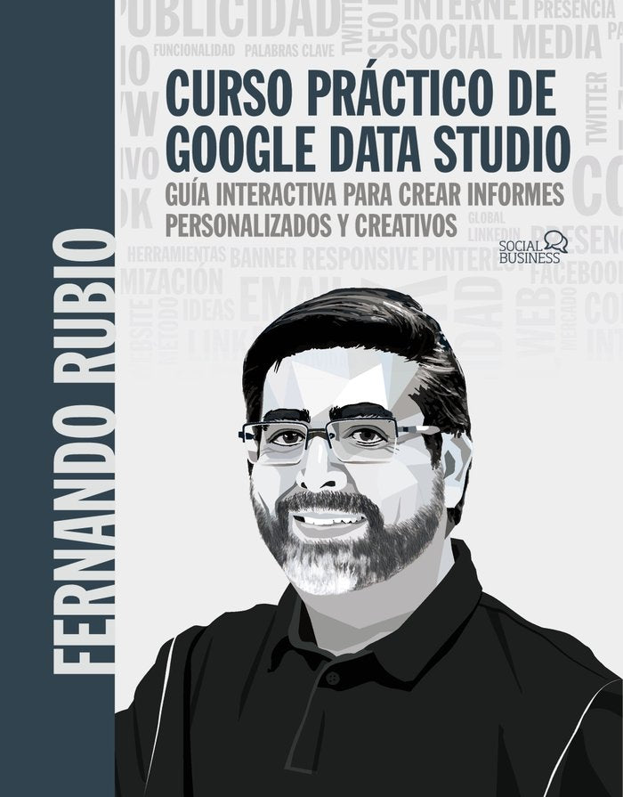 CURSO PRACTICO DE GOOGLE DATA STUDIO | RUBIO AHUMADA, FERNANDO | ANAYA MULTIMEDIA | 9788441544321 Imagen principal del producto
