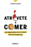 ATREVETE A COMER - 9788441544611