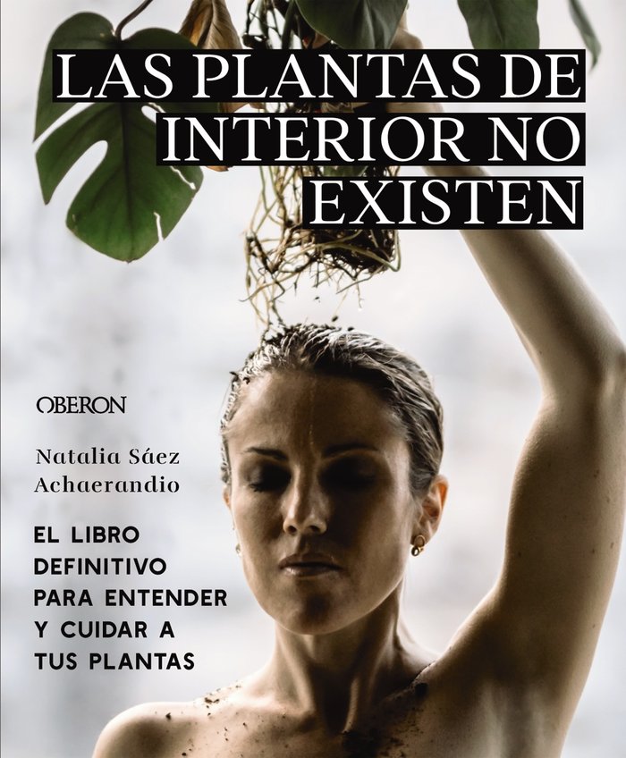 LAS PLANTAS DE INTERIOR NO EXISTEN EL LIBRO DEFINITIVO PARA - 9788441545397 Imagen principal del producto