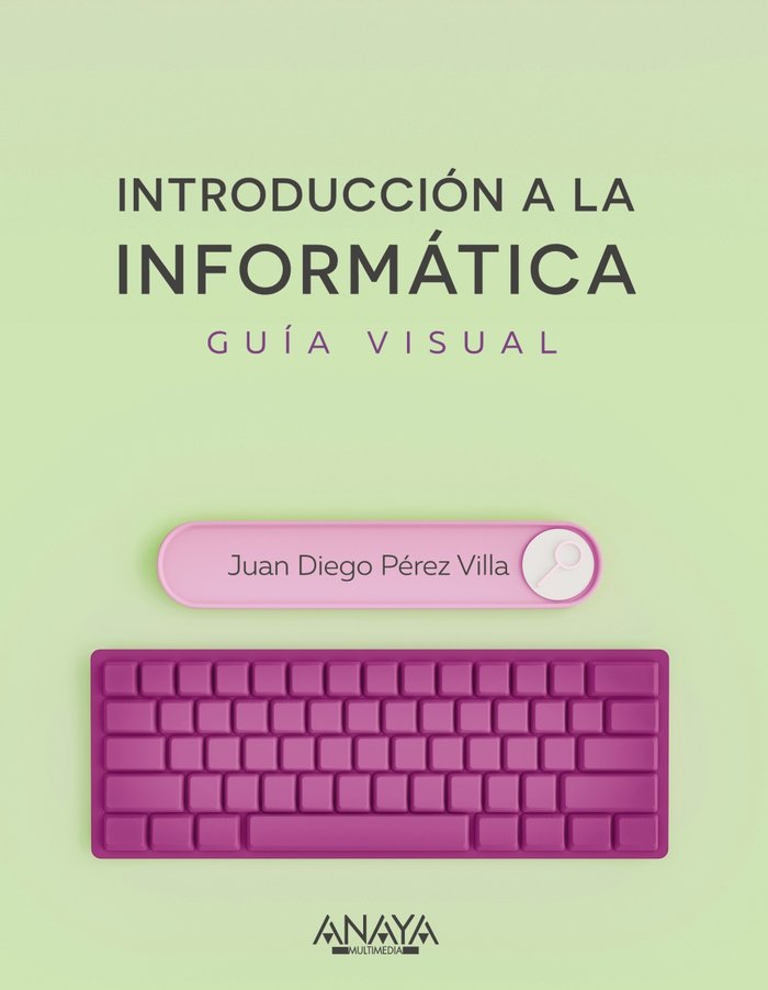 INTRODUCCION A LA INFORMATICA GUIA VISUAL - 9788441545571