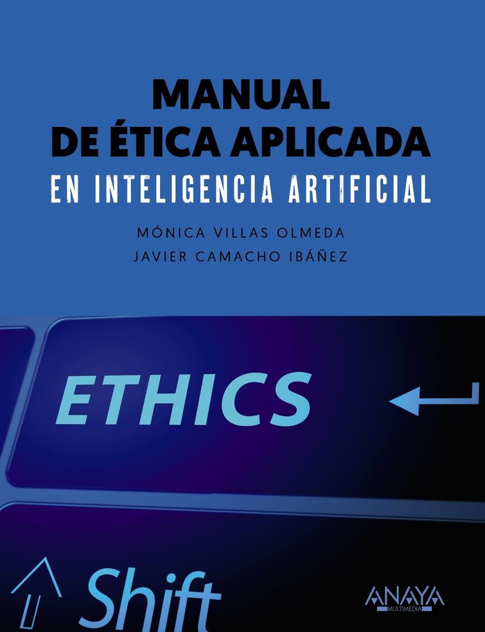 MANUAL DE ETICA APLICADA EN INTELIGENCIA ARTIFICIAL - 9788441545953