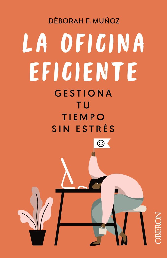 LA OFICINA EFICIENTE GESTIONA TU TIEMPO SIN ESTRES - 9788441546554