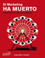 EL MARKETING HA MUERTO LARGA VIDA AL CREADOR DE CONTENIDOS | IBAÑEZ CHAMPE, JORGE | ANAYA MULTIMEDIA | 9788441546844