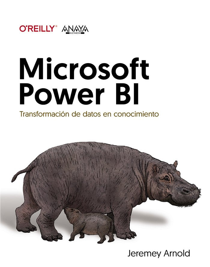 MICROSOFT POWER BI TRANSFORMACION DE DATOS EN CONOCIMIENTO | ARNOLD, JEREMEY | ANAYA MULTIMEDIA | 9788441547704 Imagen principal del producto