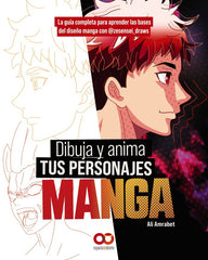 DIBUJA Y ANIMA TUS PERSONAJES MANGA LA GUIA COMPLETA PARA A - 9788441548855