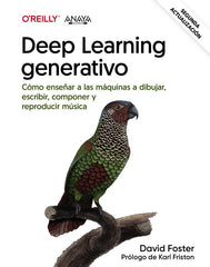 DEEP LEARNING GENERATIVO ENSEÑAR A LAS MAQUINAS A PINTAR E - 9788441549067