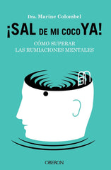 SAL DE MI COCO YA COMO SUPERAR LAS RUMIACIONES MENTALES - 9788441549470