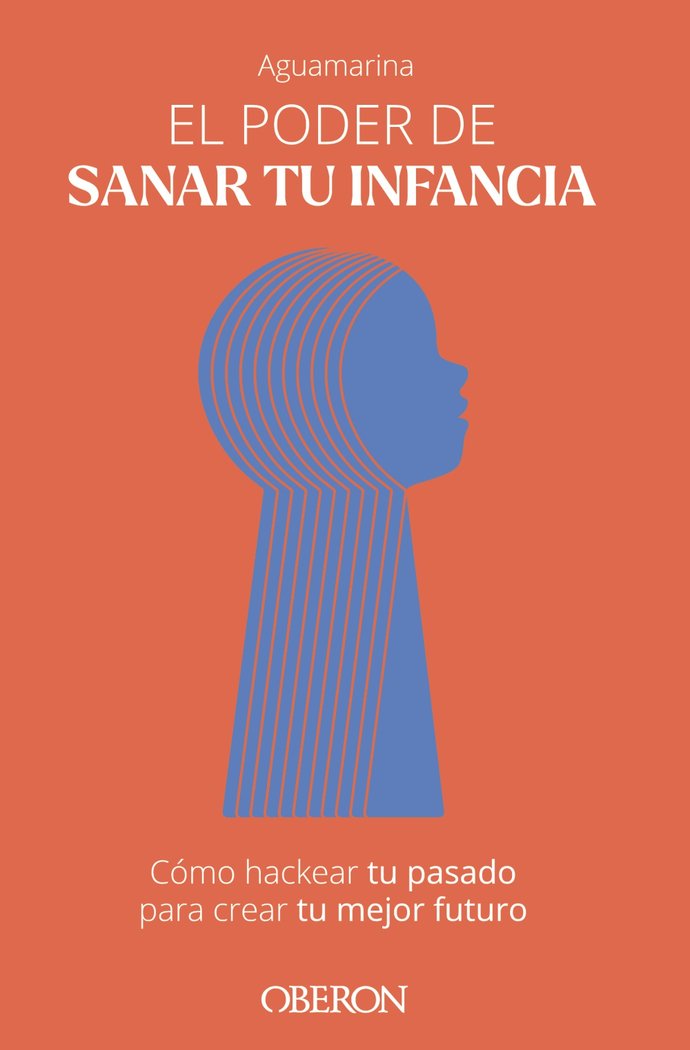 EL PODER DE SANAR TU INFANCIA - 9788441549654